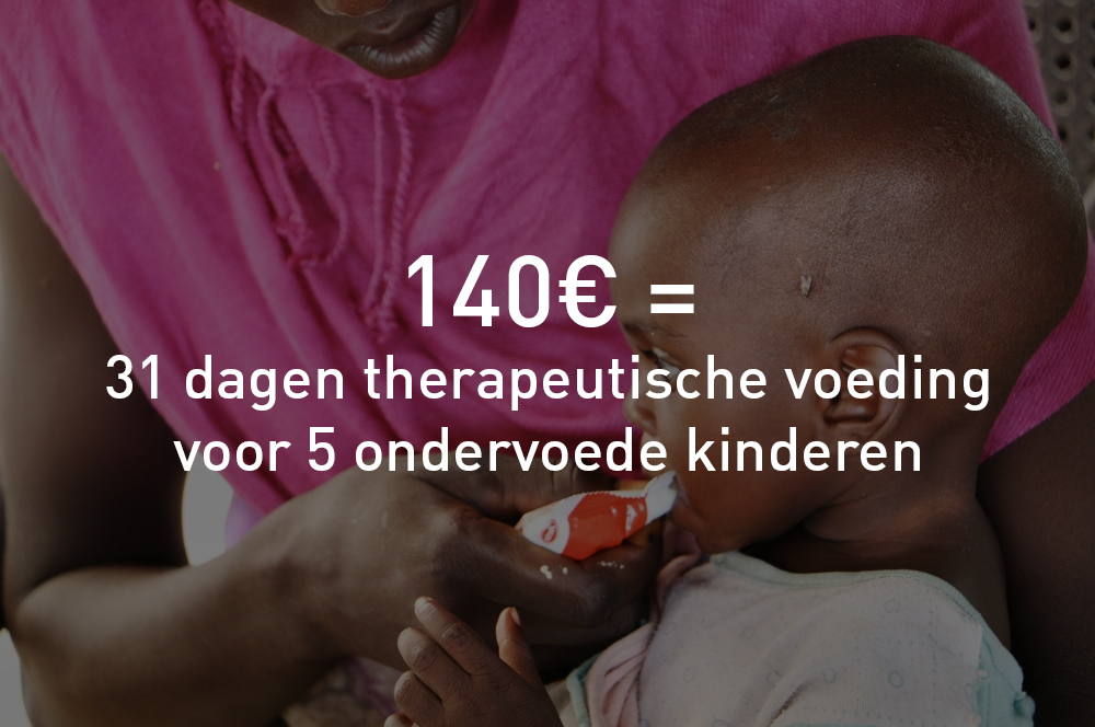 140 € = 31 dagen therapeutische voeding voor 5 ondervoede kinderen